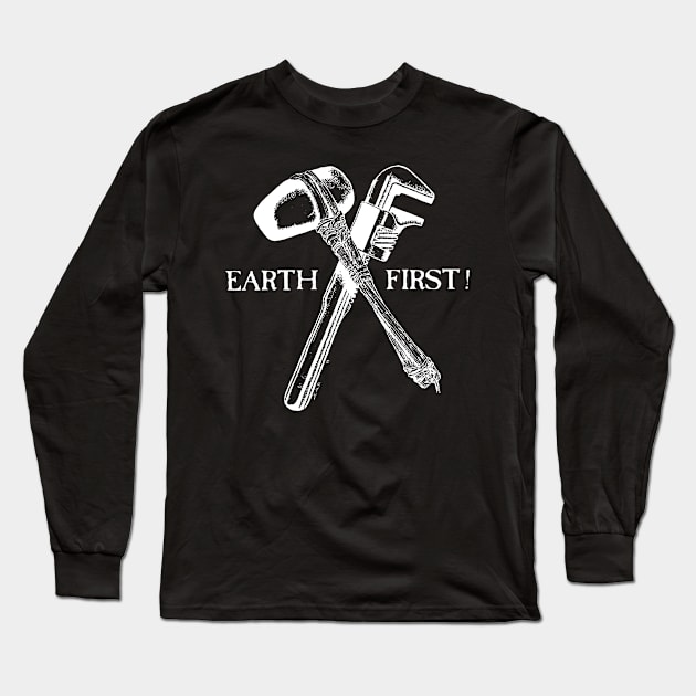 Earth First Long Sleeve T-Shirt by ChatNoir01